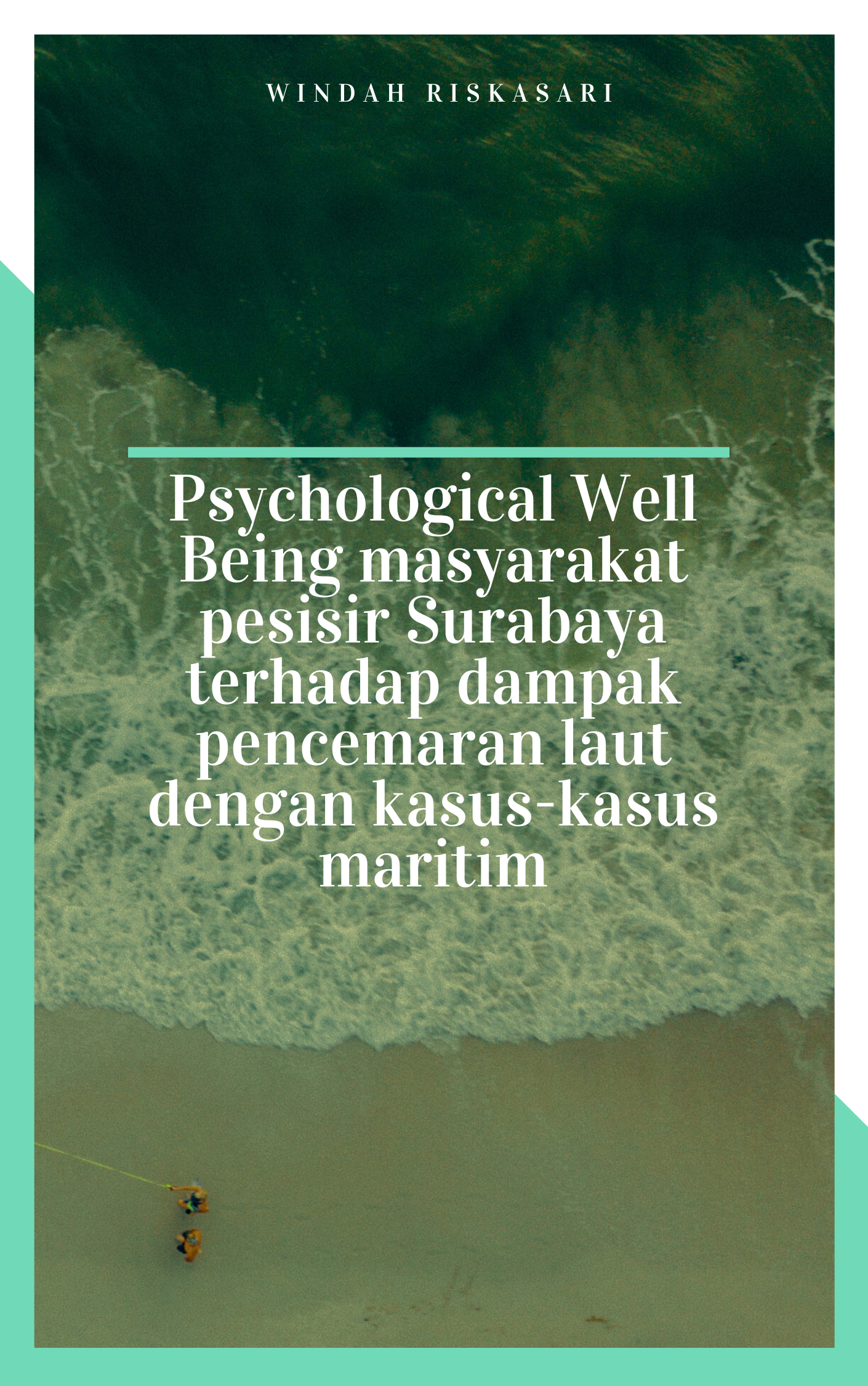 Psychological Well Being masyarakat pesisir Surabaya terhadap dampak pencemaran laut dengan kasus-kasus maritim (1)