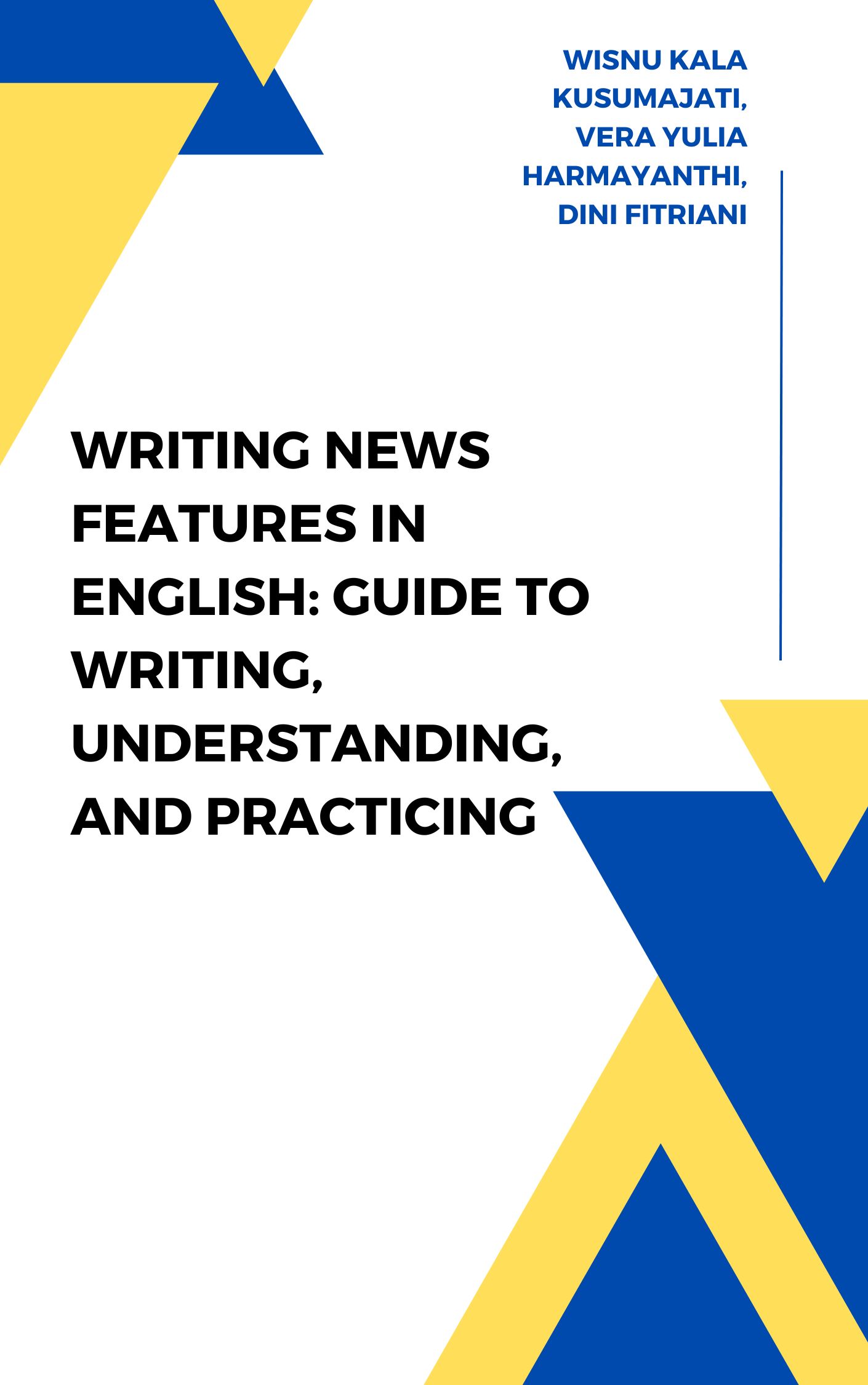 Writing News Features in English Guide to Writing, Understanding, and Practicing