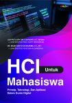 HCI Untuk Mahasiswa Prinsip, Teknologi, Dan Aplikasi Dalam Dunia