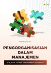 Pengorganisasian Dalam Manajemen Struktur, Desain, dan Dinamika Organisasi