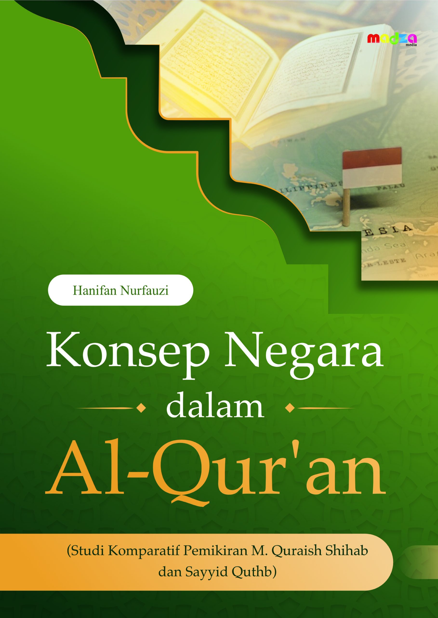Konsep Negara Dalam Al-Qur`an (Membandingkan Pemikiran Muhammad Quraish Shihab dan Sayyid Quthb)