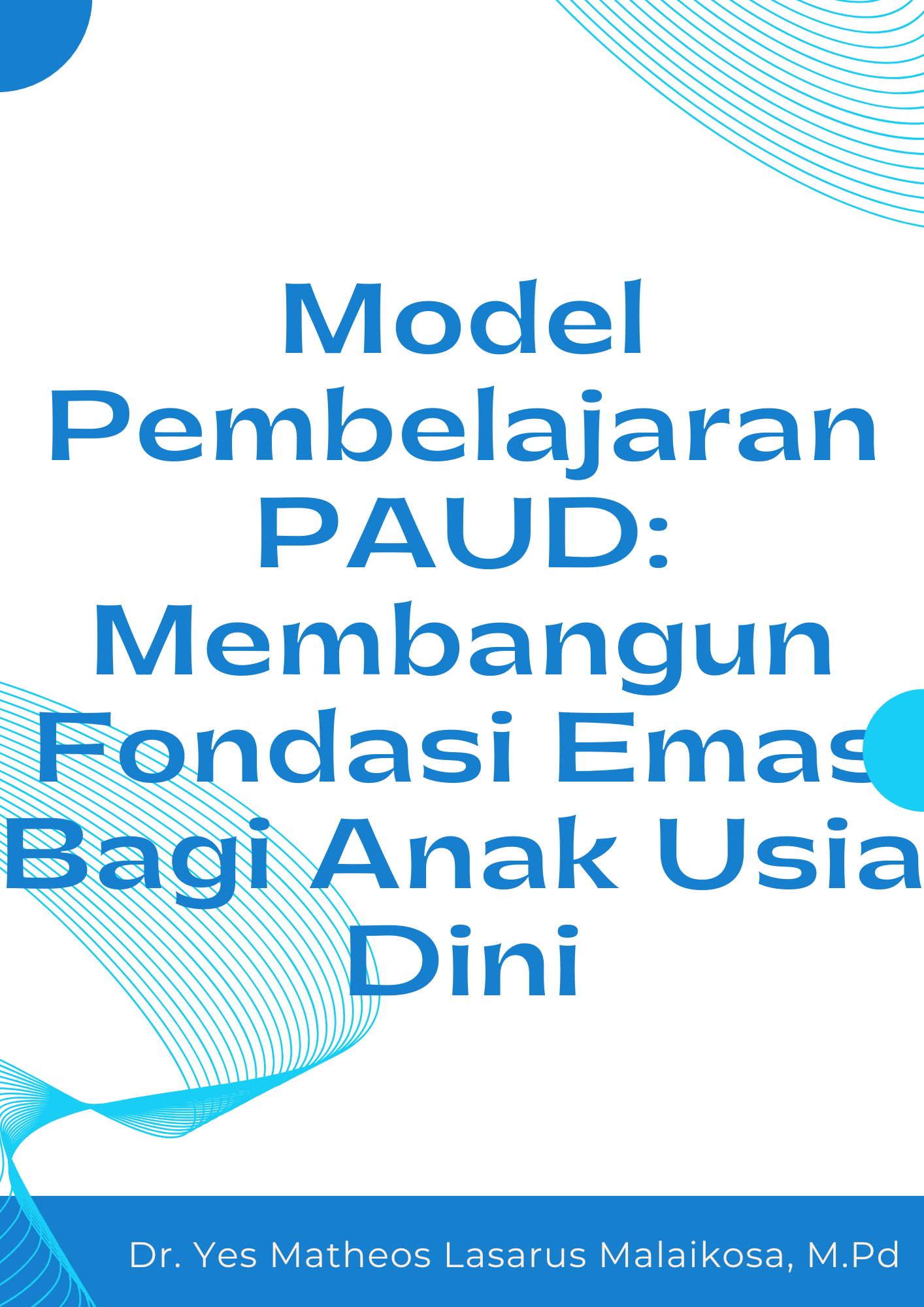Model Pembelajaran PAUD: Membangun Fondasi Emas Bagi Anak Usia Dini