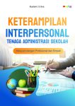 Keterampilan Interpersonal Tenaga Administrasi Sekolah Melayani dengan Profesional dan Empati