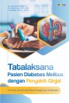 Tatalaksana Pasien Diabetes Melitus Dengan Penyakit Ginjal Profil dan Karakteristik Klinis Penggunaan Antidiabetik