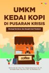 UMKM Kedai Kopi di Pusaran Krisis Strategi Bertahan dan Bangkit Dari Pandemi