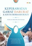 Keperawatan Gawat Darurat & Kritis Berbasis Bukti Panduan Praktik dan Inovasi