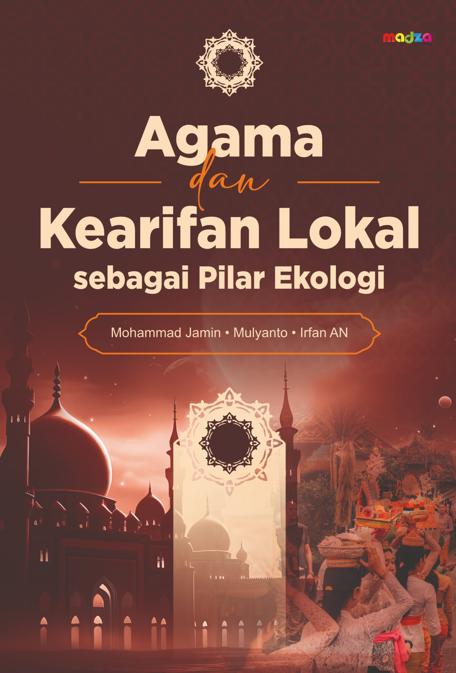 Agama dan Kearifan Lokal Sebagai Pilar Ekologi