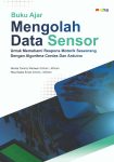 Mengolah Data Sensor untuk Memahami Respons Motorik Seseorang dengan Algoritma Cerdas dan Arduino
