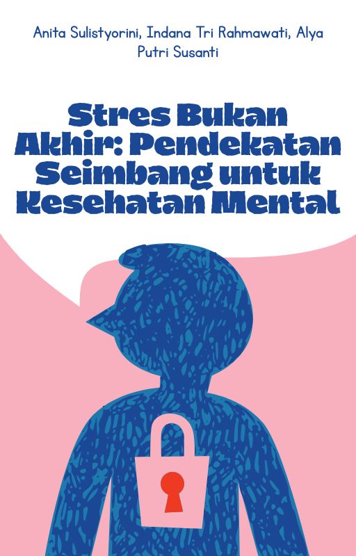 Stres Bukan Akhir: Pendekatan Seimbang untuk Kesehatan Mental