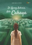 Di Ujung Labirin, Ada Cahaya