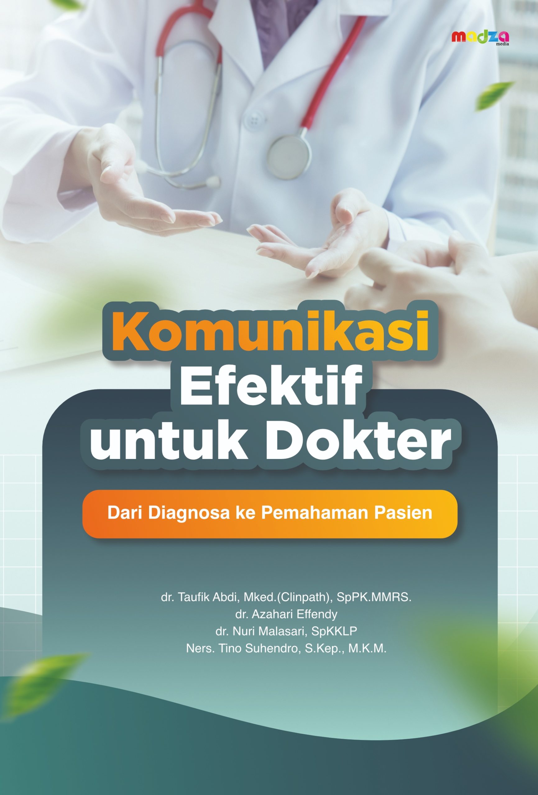 Komunikasi Efektif untuk Dokter: dari Diagnosa ke Pemahaman Pasien