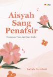 Aisyah Sang Penafsir Perempuan, Tafsir, dan Relasi Gender