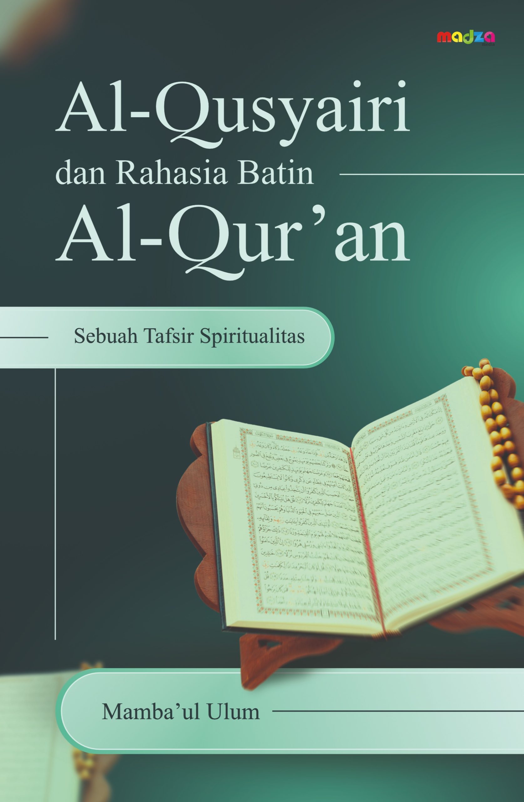 Al-Qusyairi dan Rahasia Batin Al-Qur'an: Sebuah Tafsir Spiritualitas