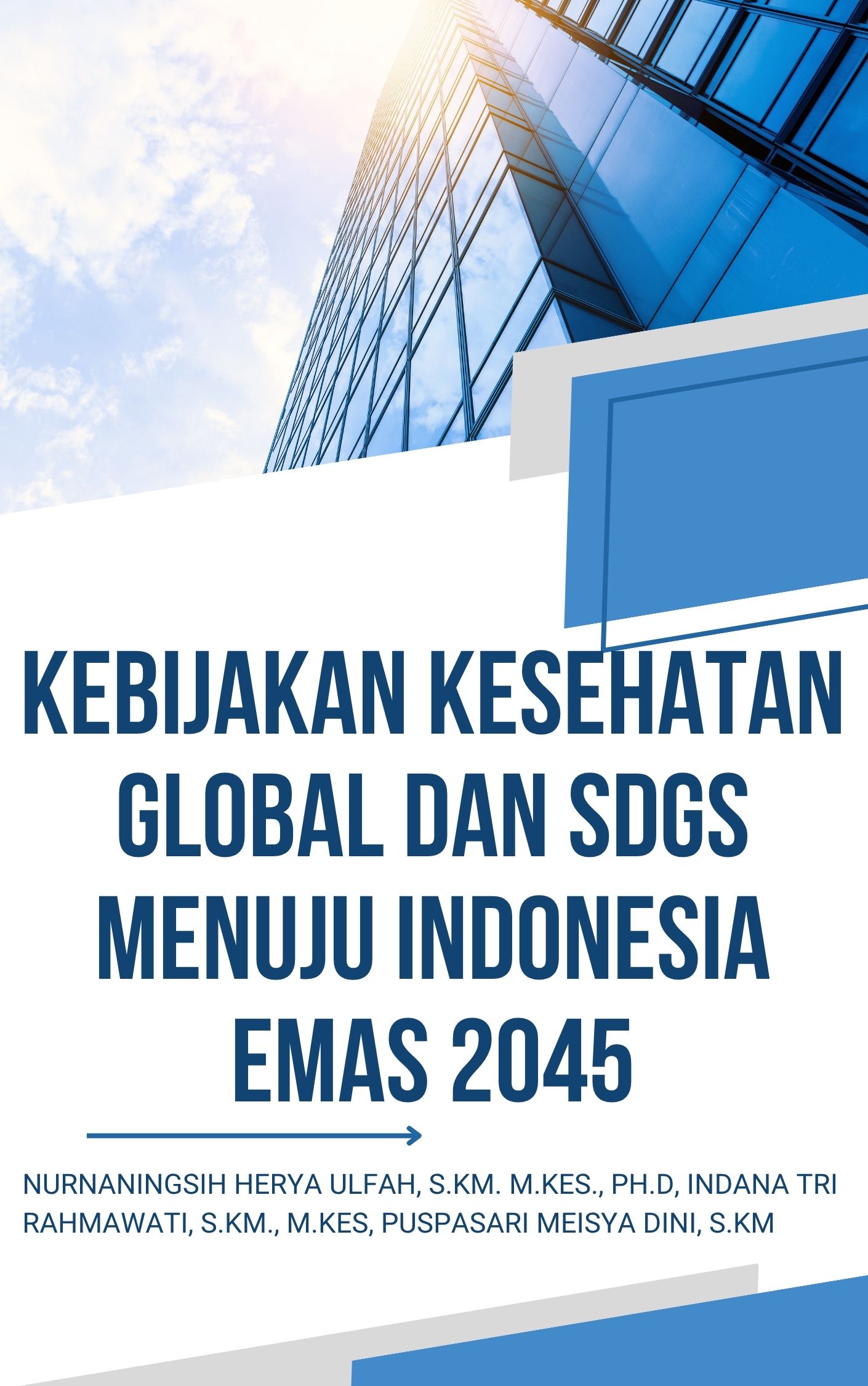Kebijakan Kesehatan Global dan SDGs Menuju Indonesia Emas 2045