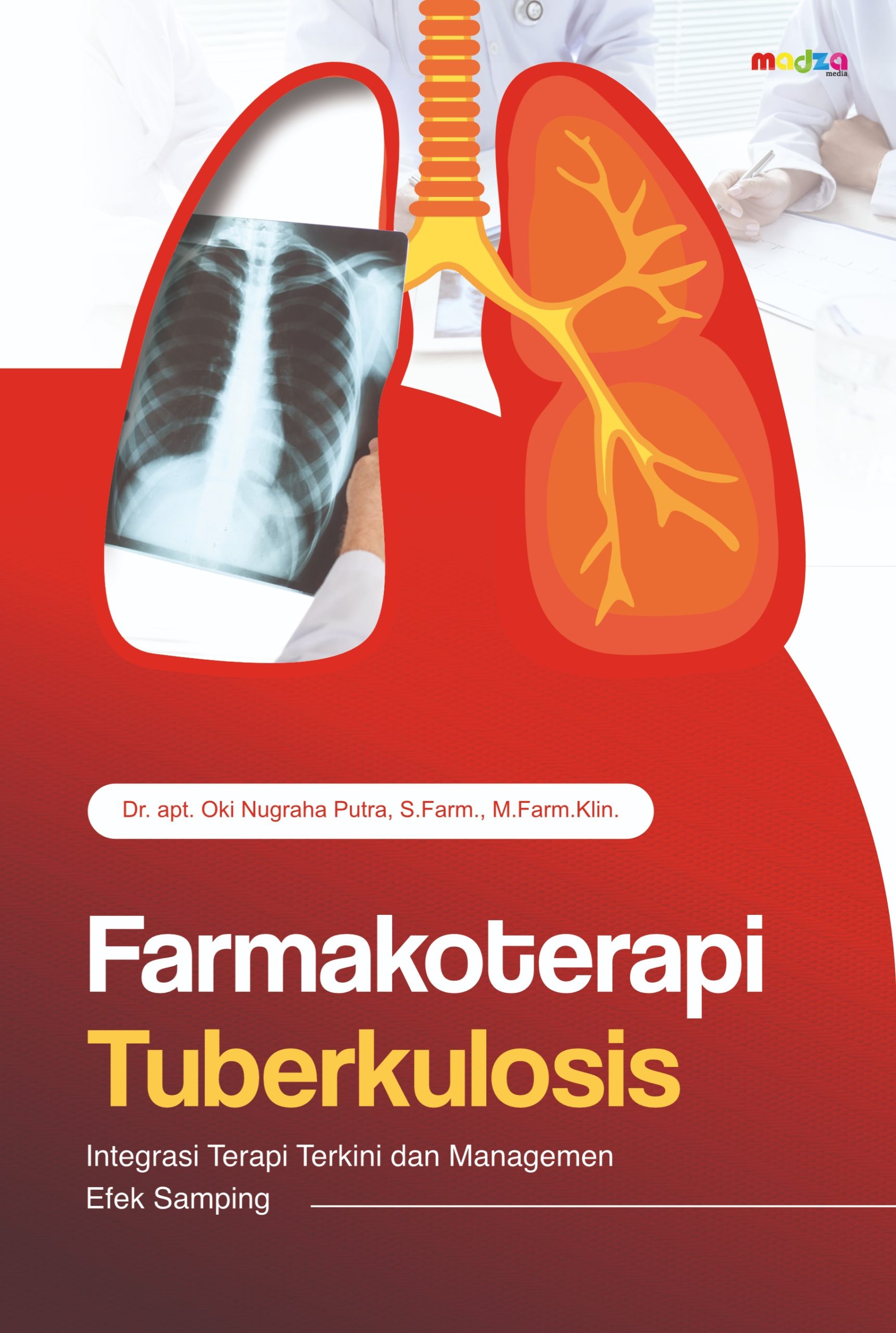 Farmakoterapi Tuberkulosis (Integrasi Terapi Terkini dan Managemen Efek Samping Obat)