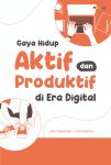 Gaya Hidup Aktif dan Produktif di Era Digital
