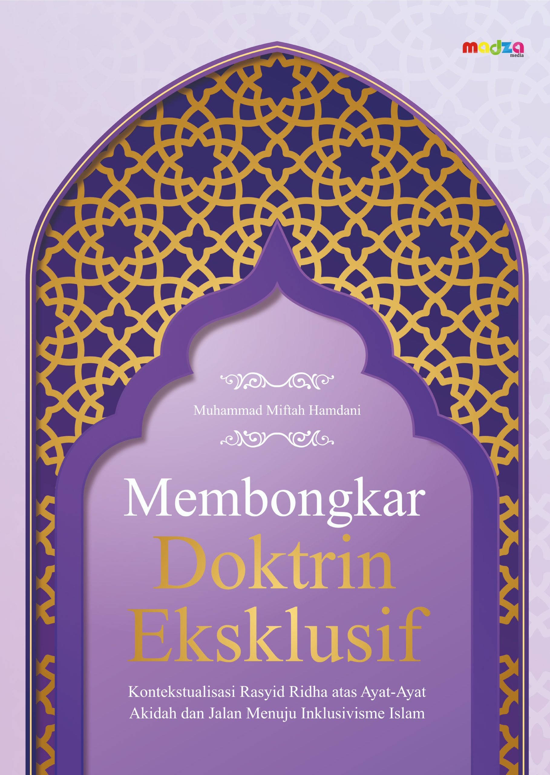 Membongkar Doktrin Ekslusif: Kontekstualisasi Rasyid Ridha Atas Ayat-Ayat Akidah dan Jalan Menuju Inklusivisme Islam