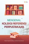 Mengenal Koleksi Referensi Perpustakaan