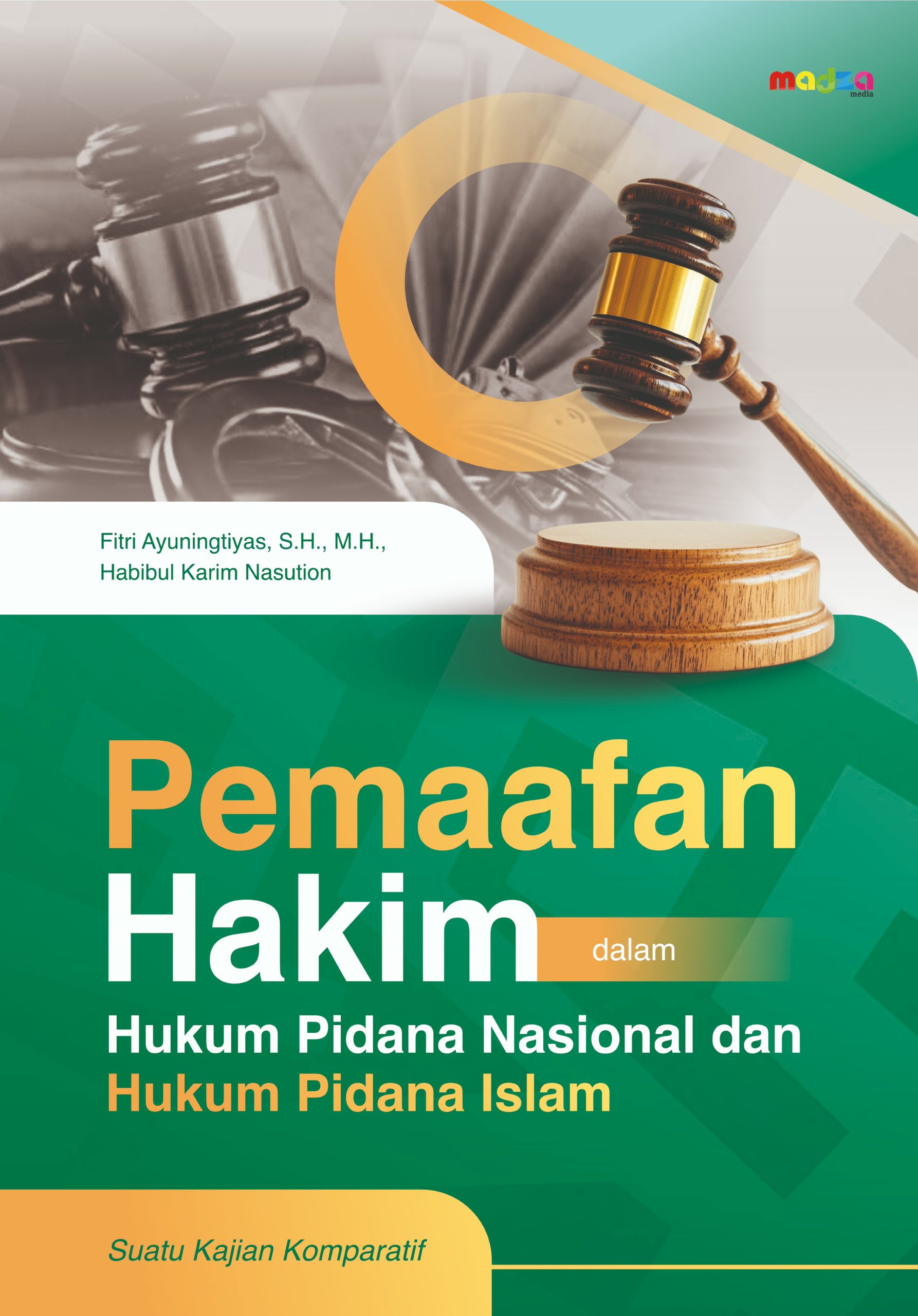 Pemaafan Hakim dalam Hukum Pidana Nasional dan Hukum Pidana Islam: Suatu Kajian Komparatif