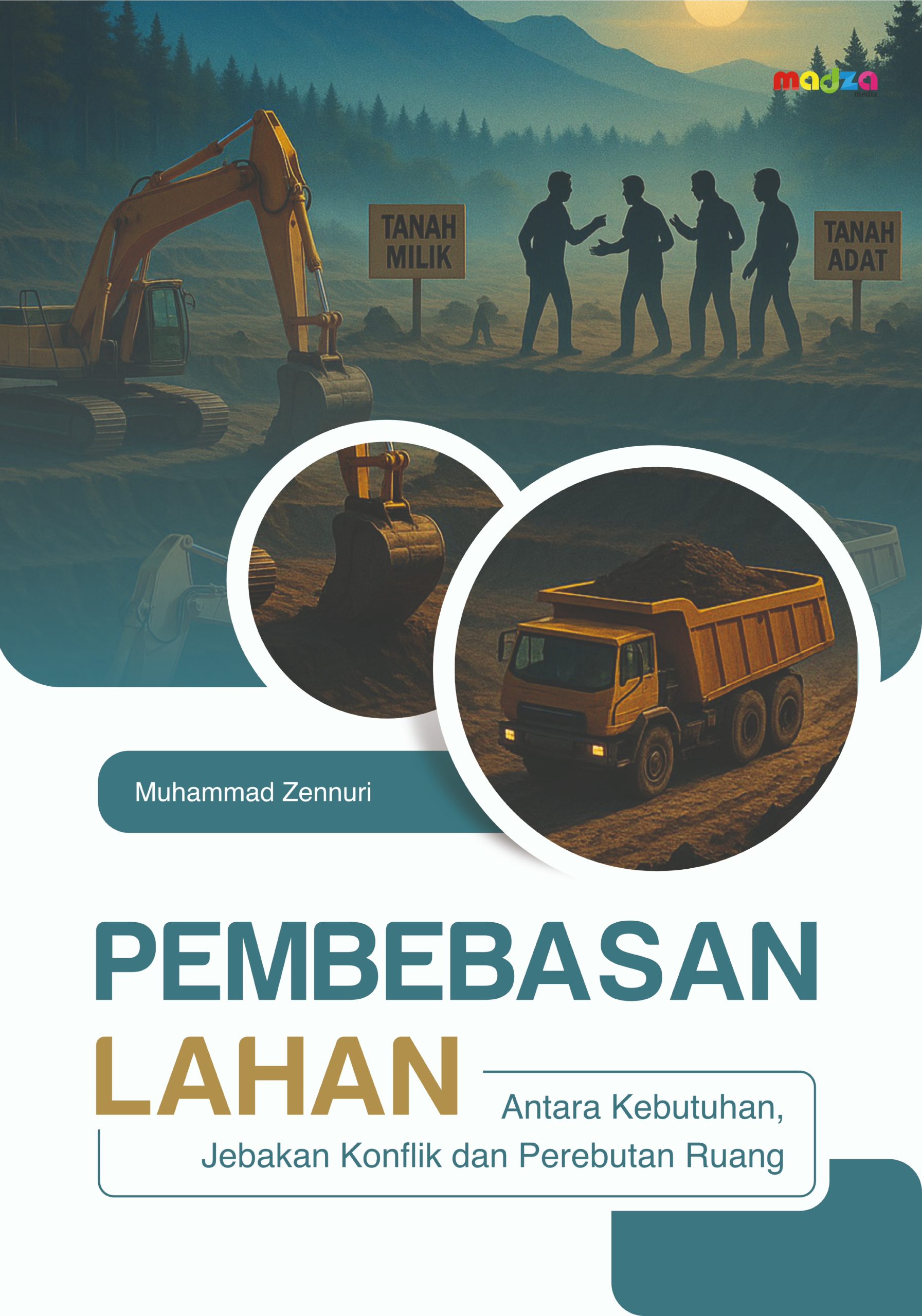 Pembebasan Lahan, Antara Kebutuhan, Jebakan Konflik dan Perebutan Ruang