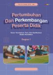 Pertumbuhan dan Perkembangan Peserta Didik Dasar Konseptual, Teori, dan Implikasinya dalam Pendidikan (Bagian I)