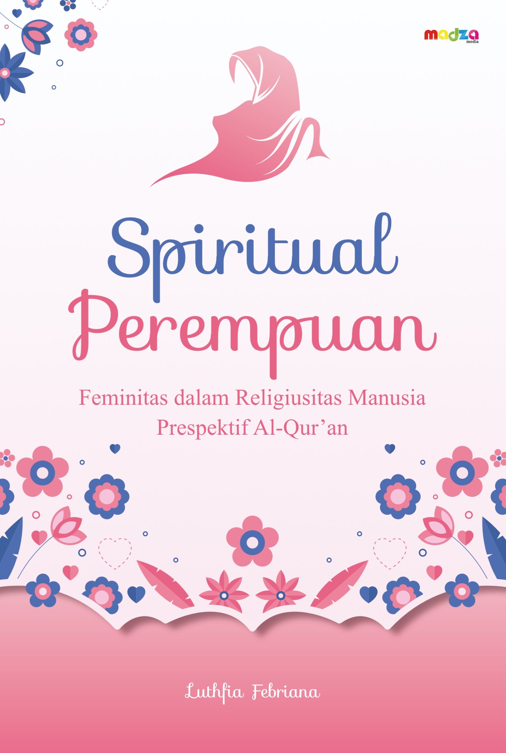 Spiritual Perempuan: Feminitas dalam Religiusitas Prespektif Al-Qur’an