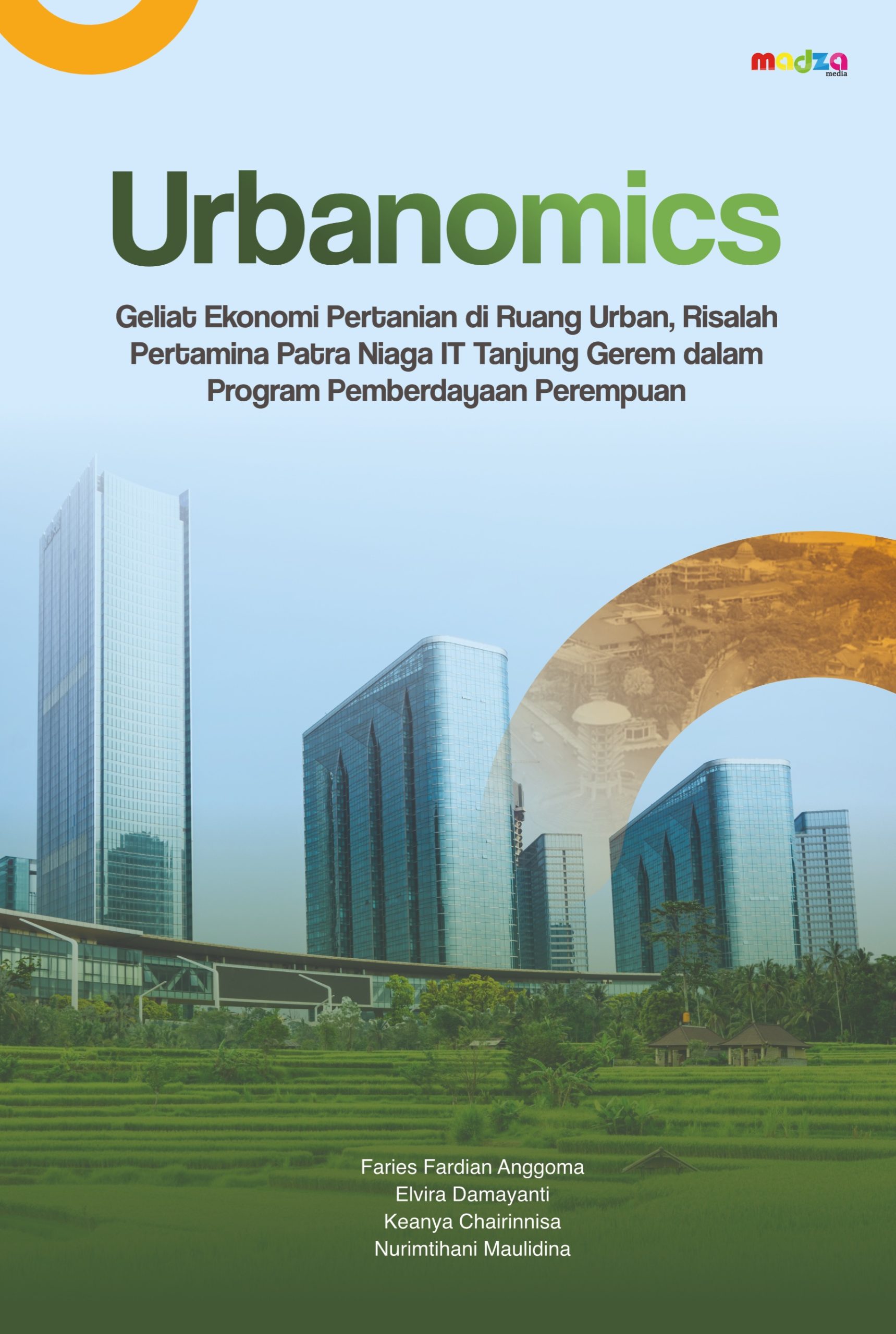 Urbanomics: Geliat Ekonomi Pertanian di Ruang Urban Risalah Pertamina Patra Niaga FT Tanjung Gerem dalam Program Pemberdayaan Perempuan
