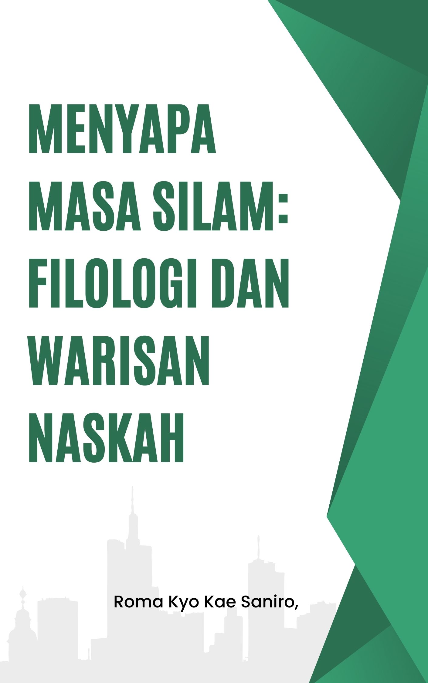Menyapa Masa Silam: Filologi dan Warisan Naskah