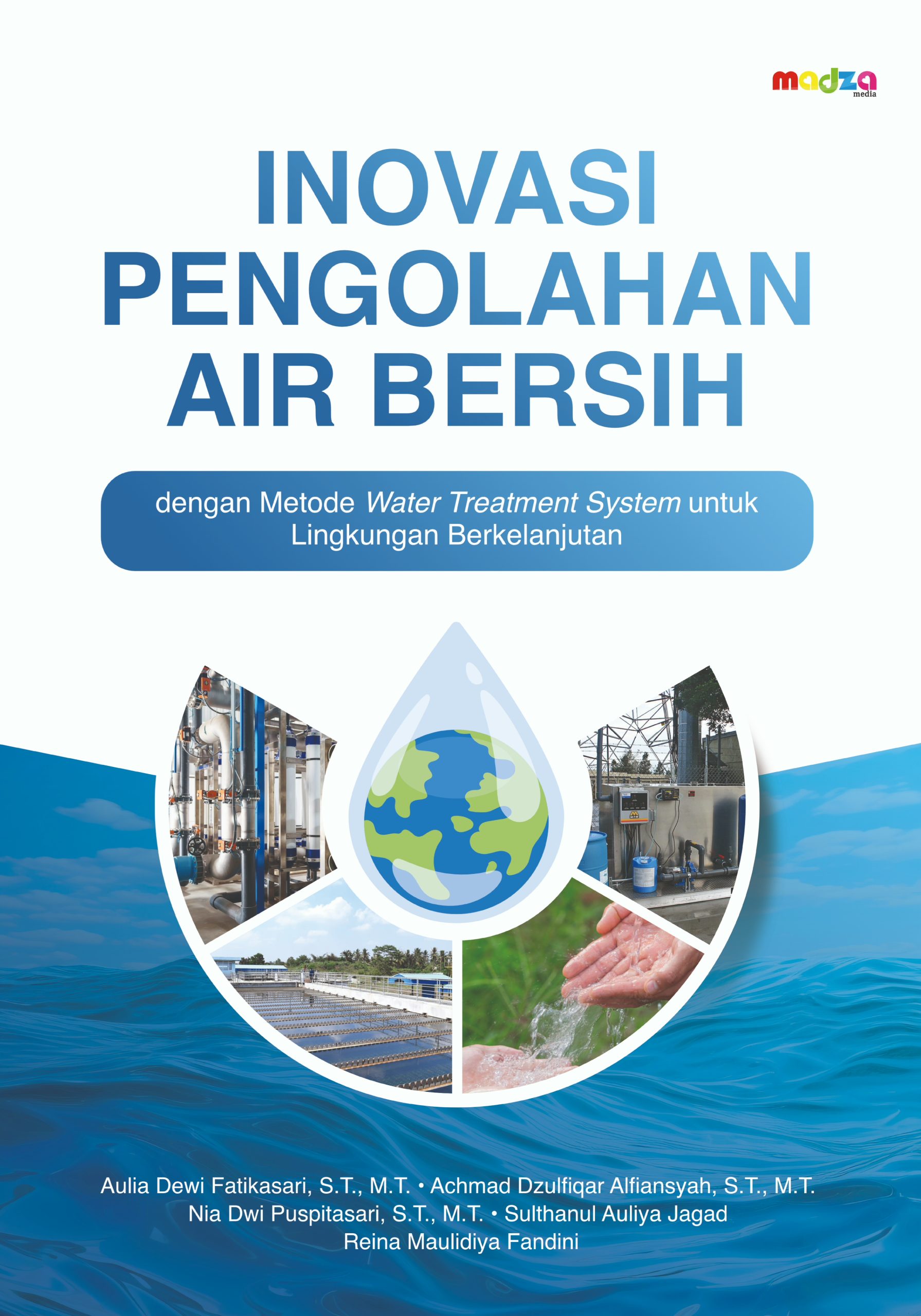 Inovasi Pengolahan Air Bersih dengan Metode Water Treatment System untuk Lingkungan Berkelanjutan