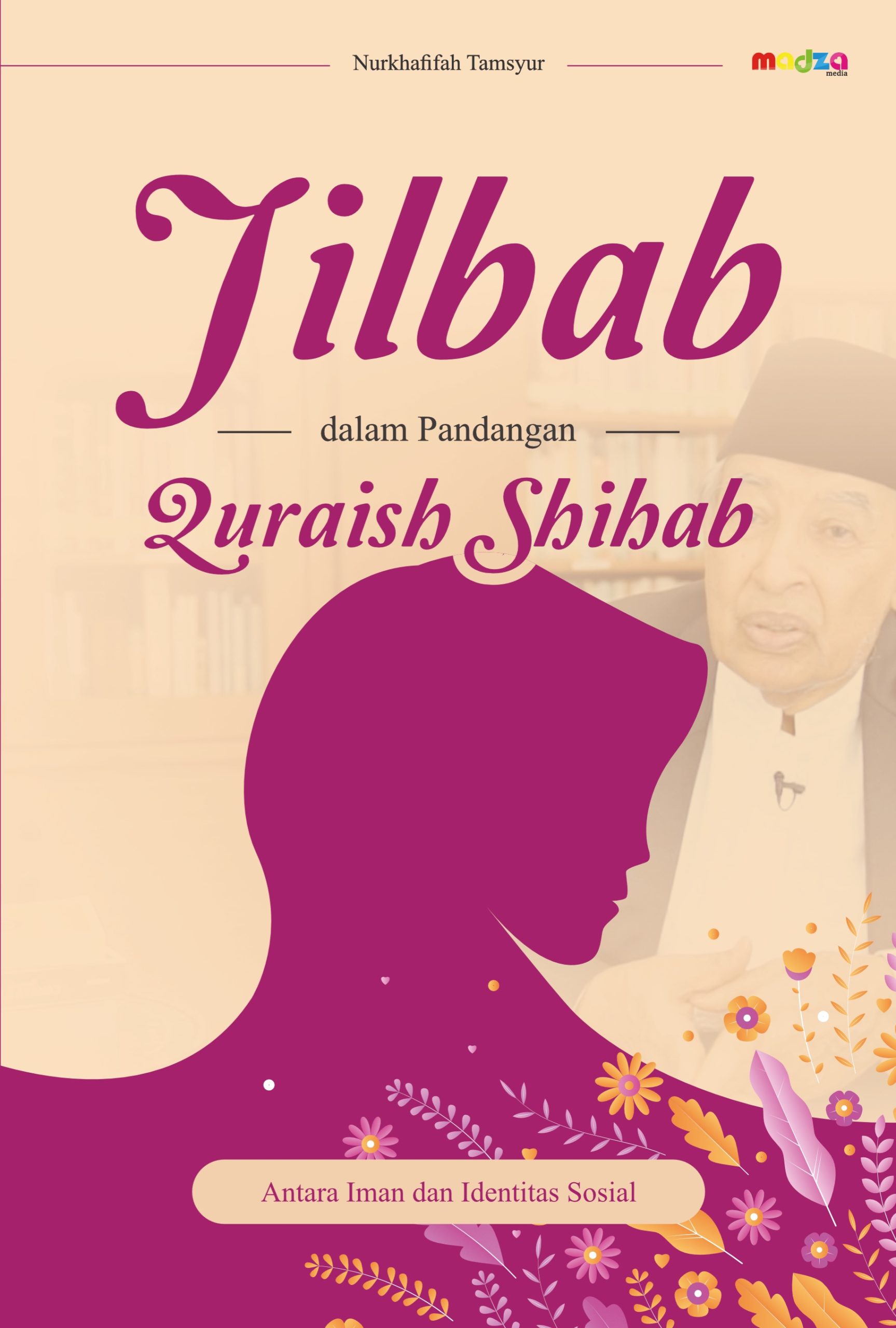 Jilbab dalam Pandangan Quraish Shihab: Antara Iman dan Identitas Sosial