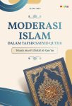 Konsep Moderasi Islam dalam Pemikiran Sayyid Quthb Analisis atas Tafsir Fi Zhilal Al-Qur’an