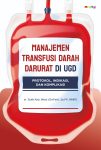 Manajemen Transfusi Darah Darurat di UGD Protokol, Indikasi, dan Komplikasi