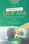 Manifesto Qur’ani untuk Dunia yang Rapuh Sebuah Naratif-Filosofis-Qur’ani Atas Hilangnya Arah Kekhalifahan