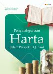 Penyalahgunaan Harta dalam Perspektif Qur’ani