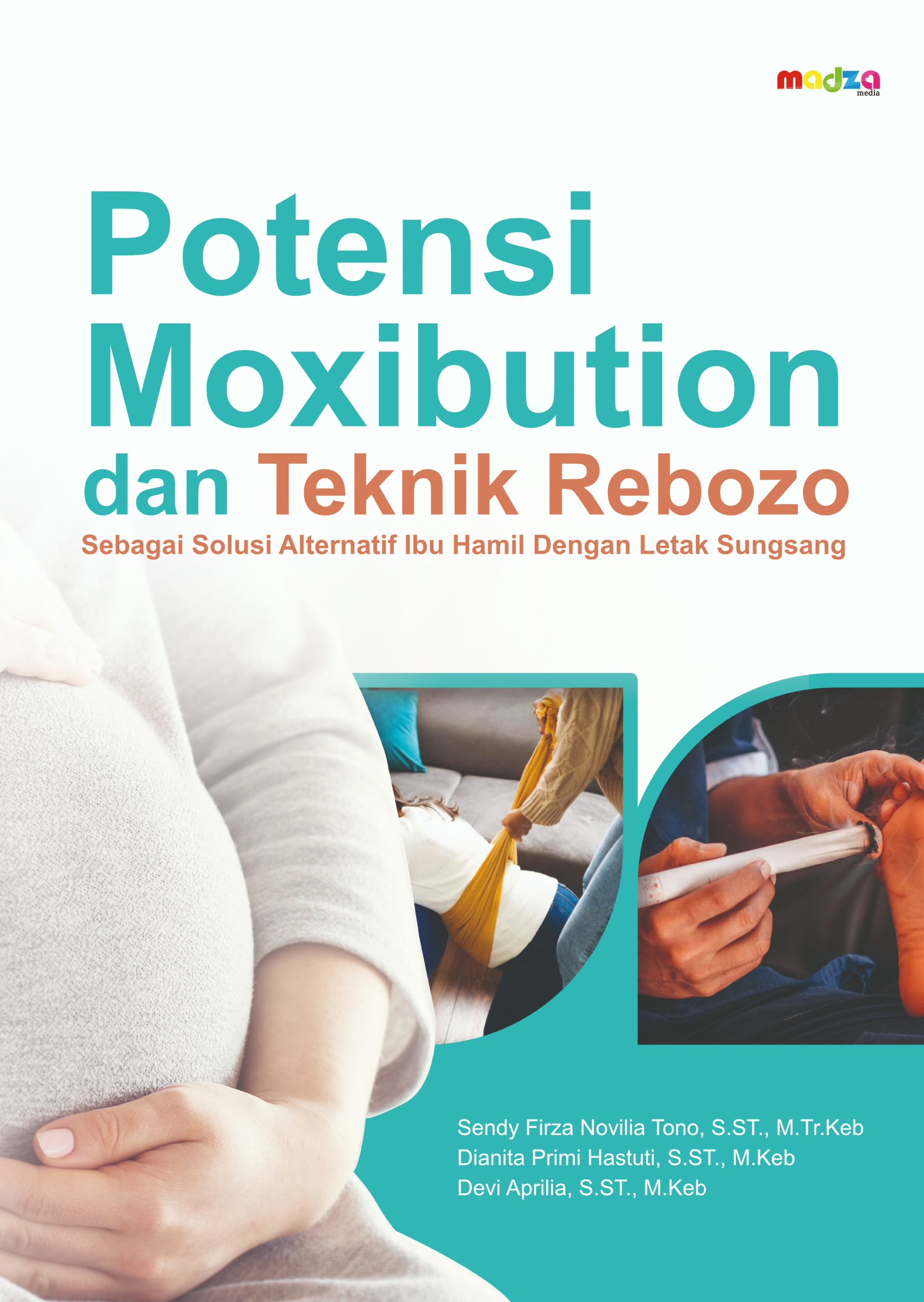Potensi Moxibution dan Teknik Rebozo Sebagai Solusi Alternatif Ibu Hamil dengan Letak Sungsang