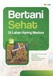 Bertani Sehat di Lahan Kering Madura