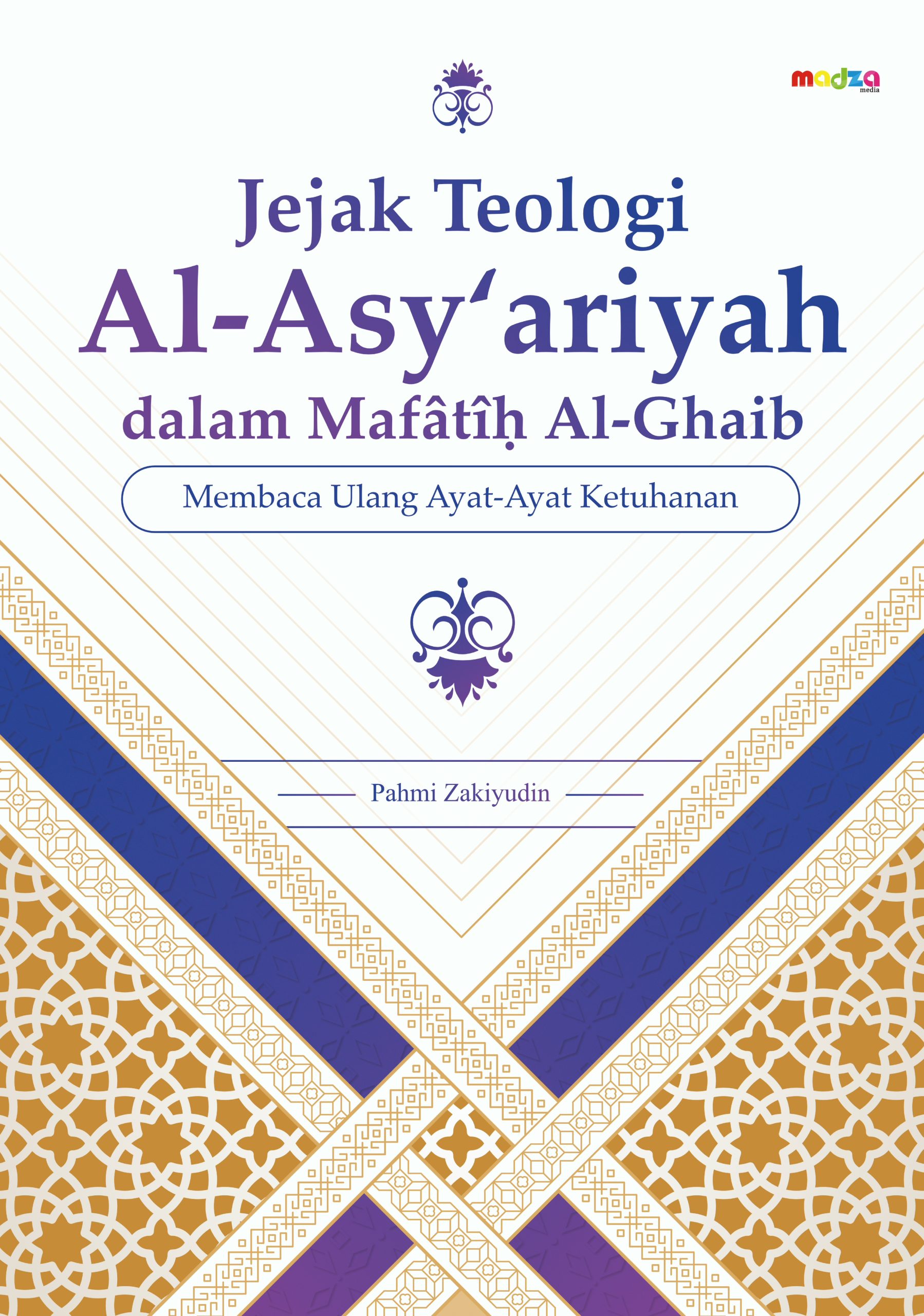Jejak Teologi Al-Asy'ariyah dalam Mafatih Al-Ghaib: Membaca Ulang Ayat-Ayat Ketuhanan