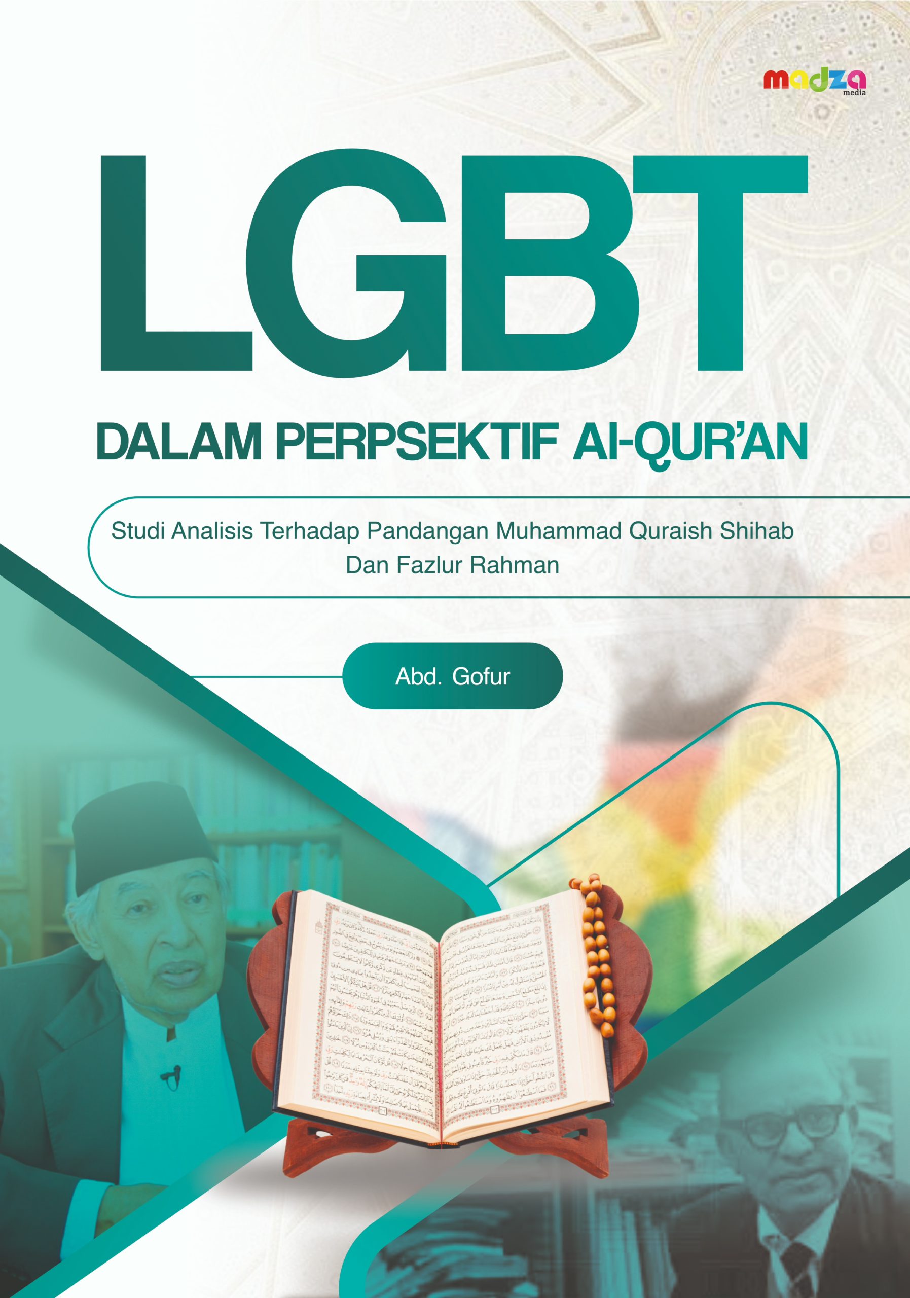 LGBT dalam Perspektif Al-Qur'an (Studi Analisis Terhadap Pandangan Muhammad Quraish Shihab dan Fazlur Rahman)