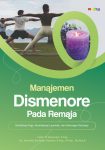 Manajemen Dismenore Pada Remaja Kombinasi Yoga, Aromaterapi Lavender, dan Dukungan Keluarga