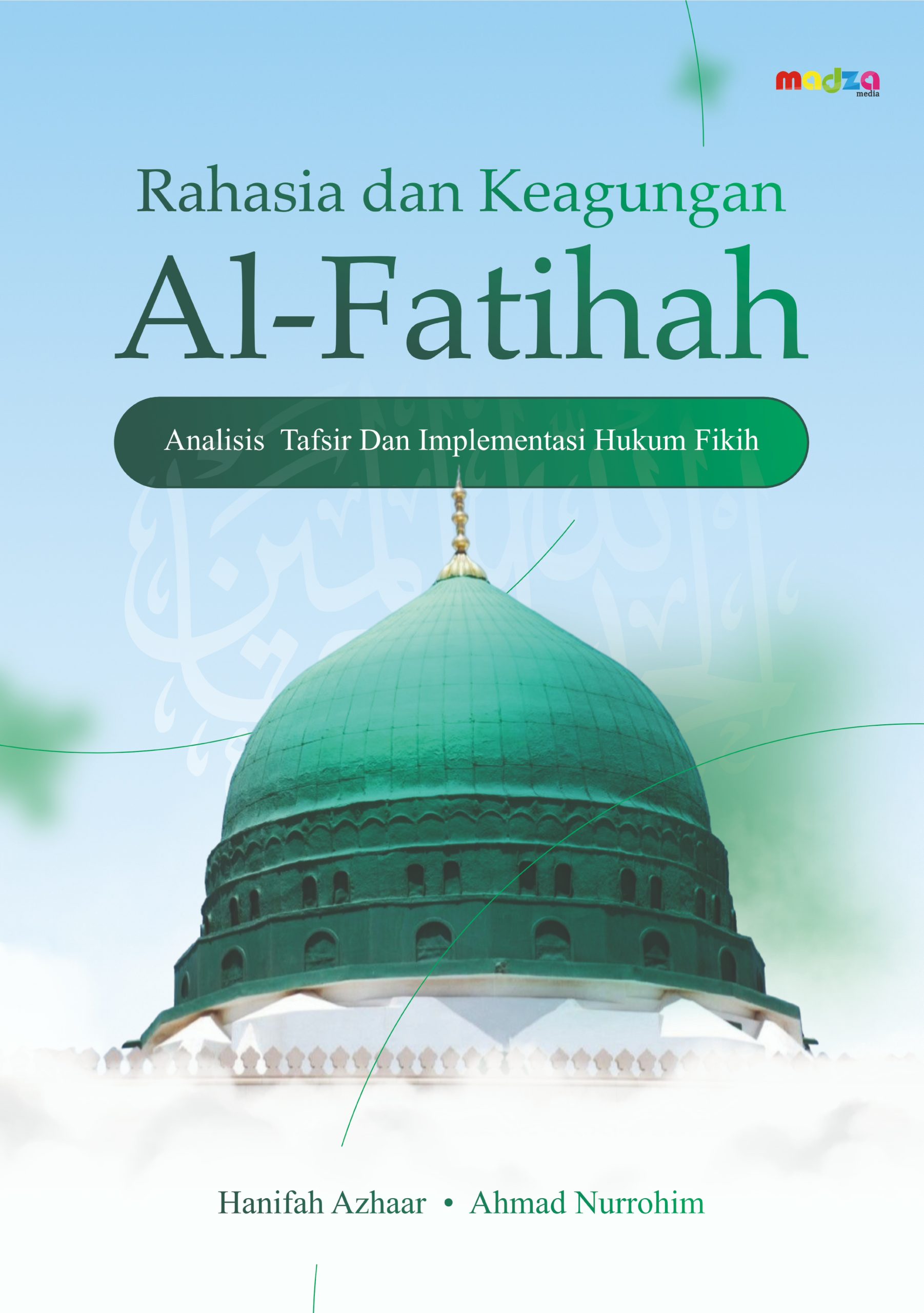 Rahasia dan Keagungan Al-Fatihah: Analisis Tafsir dan Implementasi Hukum Fikih