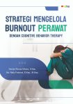 Strategi Mengelola Burnout Perawat dengan Cognitive Behavior Therapy
