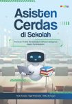 Asisten Cerdas di Sekolah (Panduan Praktis Pemanfaatan Artificial Intelligence dalam Pembelajaran)