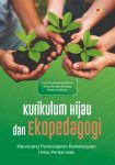 Kurikulum Hijau dan Ekopedagogi Merancang Pembelajaran Berkelanjutan untuk Perdamaian