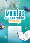 Meretas Masa Depan Pendidikan Inovasi, Teknologi, dan Kebijakan di Era Disrupsi Membangun Sistem Pendidikan yang Adaptif, Inklusif, dan Berkelanjutan