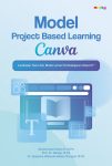 Model Project Based Learning Canva Landasan Teori dan Model untuk Pembelajaran Abad 21