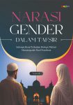 Narasi Gender dalam Tafsir Seberapa Besar Perbedaan Biologis Mufasir Memengaruhi Hasil Penafsiran