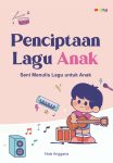 Penciptaan Lagu Anak Seni Menulis Lagu untuk Anak