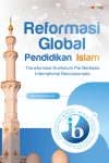 Reformasi Global Pendidikan Islam Transformasi Kurikulum PAI Berbasis International Baccalaureate