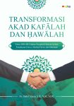 Transfromasi Akad Kafalah dan Hawalah Fatwa DSN-MUI dalam Perspektif Metode Ijtihad, Pendekatan Fatwa, Manhaj Fatwa, dan Maslahah