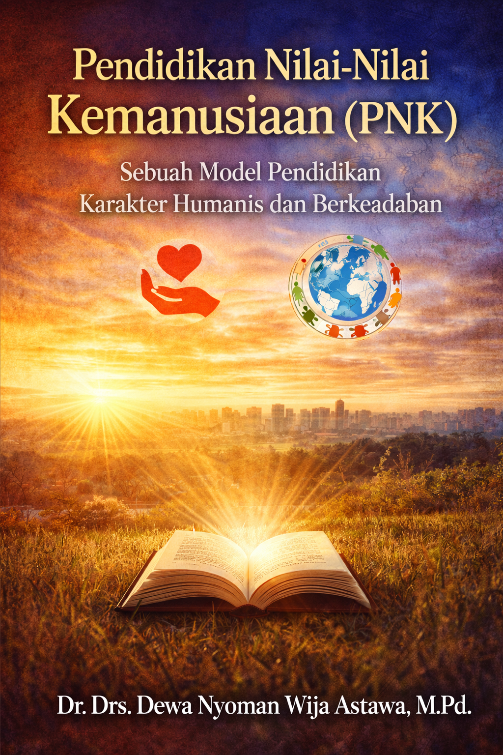 Pendidikan Nilai-Nilai Kemanusiaan (PNK), Sebuah Model Pendidikan Karakter Humanis dan Berkeadaban